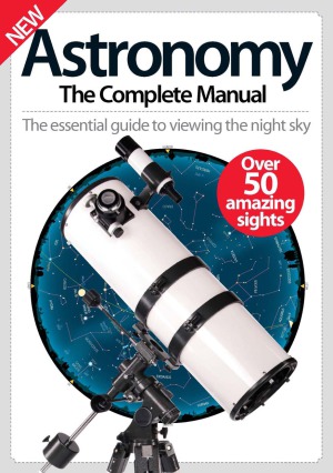 Astronomy The Complete Manual Jon White Editor In Chief