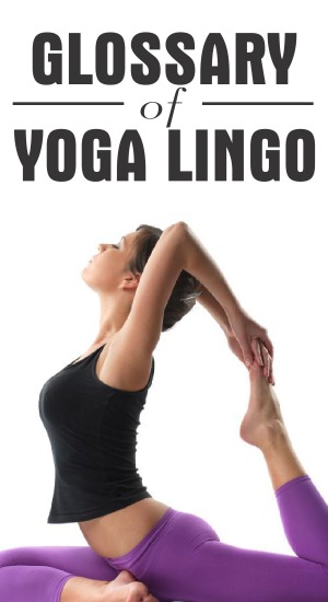 Glossary Of Yoga Lingo Eliana