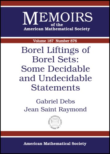 Borel Liftings Of Borel Sets Some Decidable And Undecidable Statements Gabriel Debs