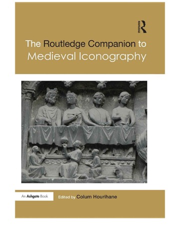 The Routledge Companion To Medieval Iconography Colum Hourihane Ed