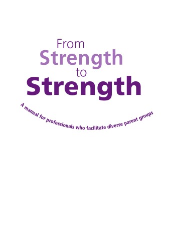 From Strength To Strength A Manual For Professionals Who Facilitate Diverse Parent Groups Blackmore
