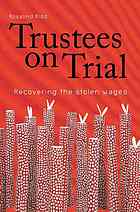 Trustees On Trial Recovering The Stolen Wages Rosalind Kidd