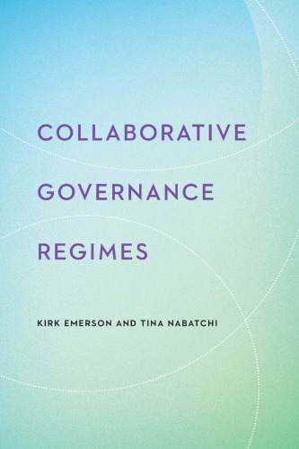 Collaborative Governance Regimes Kirk Emerson Tina Nabatchi
