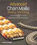 Advanced Chain Maille Jewelry Workshop Weaving With Rings Scales Karon