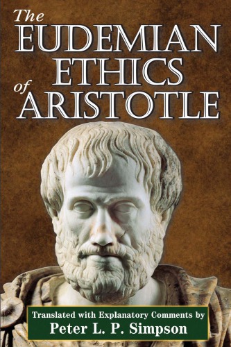 The Eudemian Ethics Of Aristotle Aristotle Peter L P Simpson Trans