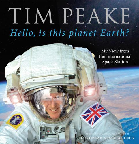 Hello Is This Planet Earth Tim Peake
