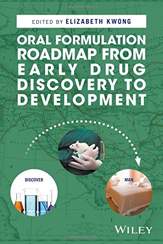 Oral Formulation Roadmap From Early Drug Discovery To Development 1st Edition Elizabeth Kwong