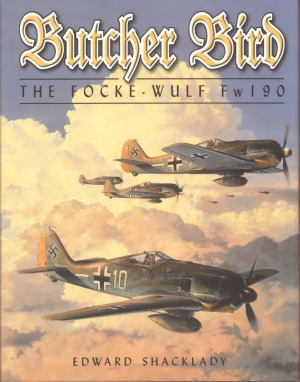 Butcher Bird The Fockewulf Fw 190 Edward Shacklady