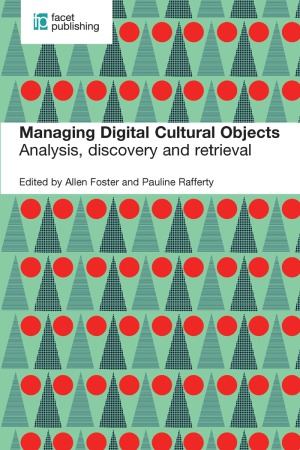 Managing Digital Cultural Objects Analysis Discovery And Retrieval Allen Foster