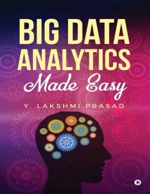 Big Data Analytics Made Easy Y Lakshmi Prasad