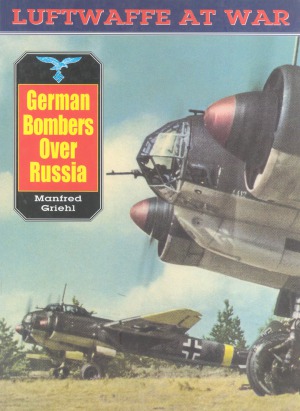 German Bombers Over Russia Manfred Griehl