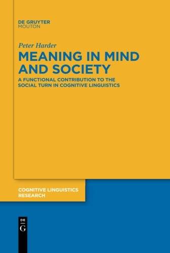 Meaning In Mind And Society A Functional Contribution To The Social Turn In Cognitive Linguistics 1st Edition Peter Harder