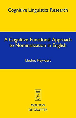 A Cognitivefunctional Approach To Nominalization In English Reprint 2015 Ed Liesbet Heyvaert