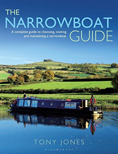 The Narrowboat Guide A Complete Guide To Choosing Designing And Maintaining A Narrowboat Tony Jones