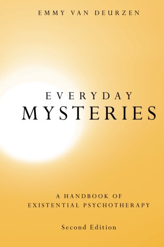 Everyday Mysteries A Handbook Of Existential Psychotherapy 2nd Edition Emmy Van Deurzen