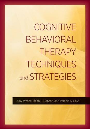 Cognitive Behavioral Therapy Techniques And Strategies 1st Edition Amy Wenzel