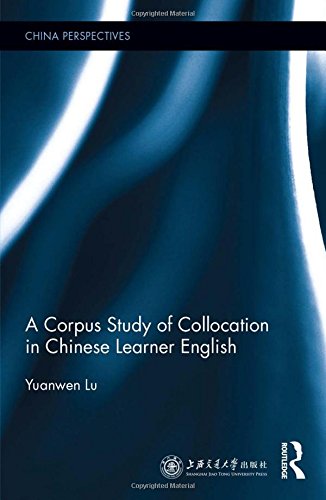 A Corpus Study Of Collocation In Chinese Learner English Yuanwen Lu