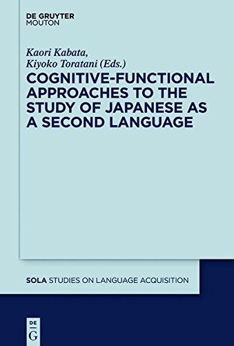 Cognitivefunctional Approaches To The Study Of Japanese As A Second Language Kaori Kabata