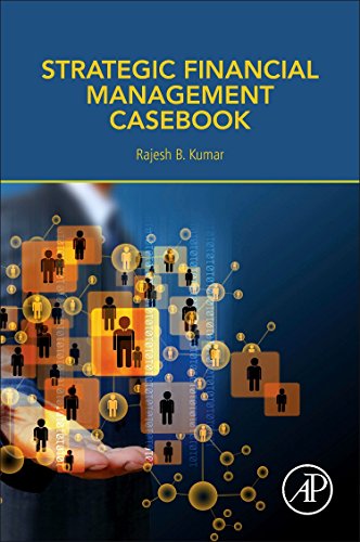 Strategic Financial Management Casebook 1st Edition Rajesh B Kumar