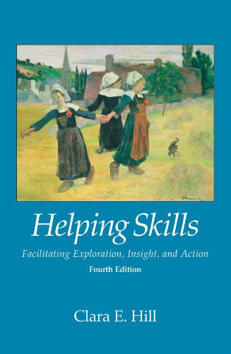 Helping Skills Facilitating Exploration Insight And Action 4th Edition Clara E Hill