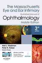 The Massachusetts Eye And Ear Infirmary Illustrated Manual Of Ophthalmology 3rd Edition Neil J Friedman