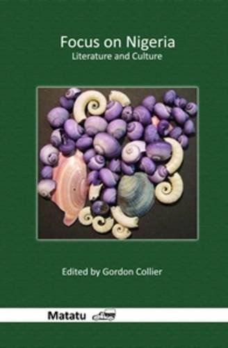 Focus On Nigeria Literature And Culture Gordon Collier