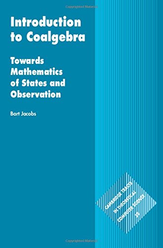 Introduction To Coalgebra Towards Mathematics Of States And Observation 1st Edition Bart Jacobs