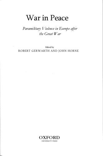 War In Peace Paramilitary Violence In Europe After The Great War Robert Gerwarth
