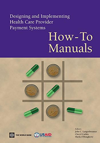 Designing And Implementing Health Care Provider Payment Systems Howto Manuals 1st Edition John C Langenbrunner