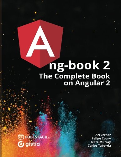 Angbook 2 The Complete Book On Angular 2 1st Edition Nate Murray
