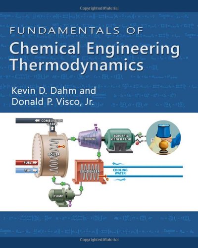Fundamentals Of Chemical Engineering Thermodynamics 1st Edition Kevin D Dahm