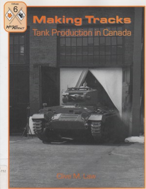 Making Tracks Tank Production In Canada Military Artifact Upclose 6 Clive M Law