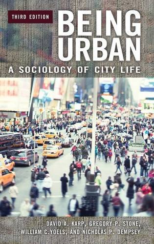 Being Urban A Sociology Of City Life 3rd Edition David A Karp
