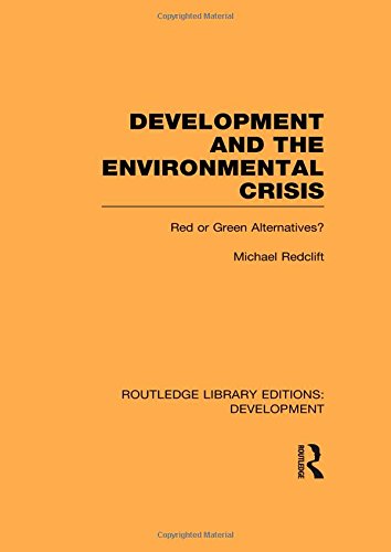 Development And The Environmental Crisis Red Or Green Alternatives 1st Edition Michael Redclift
