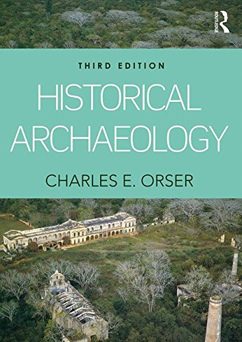 Historical Archaeology 3rd Edition Charles E Orser Jr