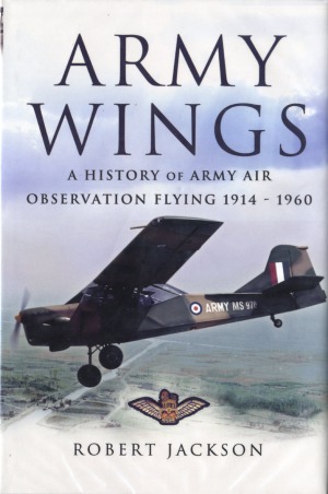 Army Wings A History Of Army Air Observation Flying 19141960 Robert Jackson