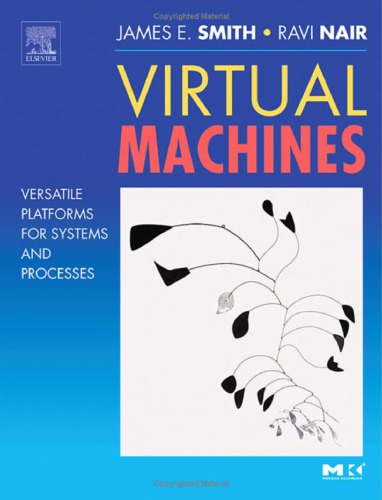 Virtual Machines: Versatile Platforms for Systems and Processes Jim Smith