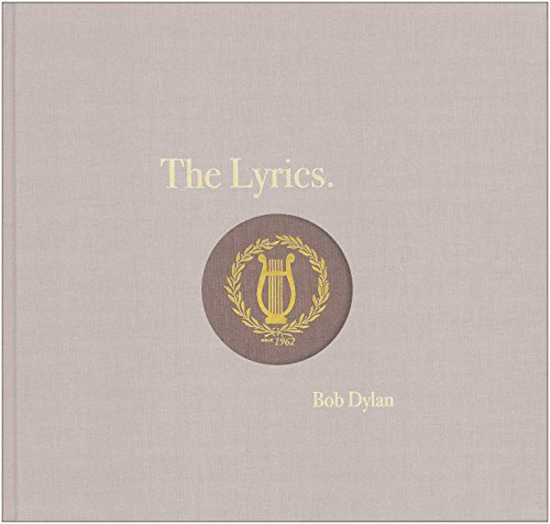 The Lyrics 19612012 Revised Ed Bob Dylan