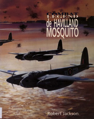 Combat Legend De Havilland Mosquito Robert Jackson