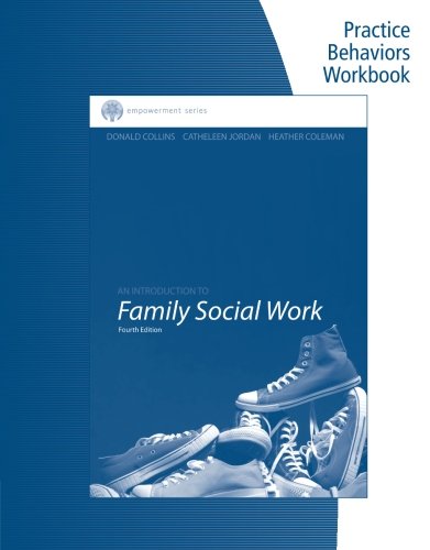 An Introduction To Family Social Work Practice Behaviors Workbook 4th Edition Donald Collins