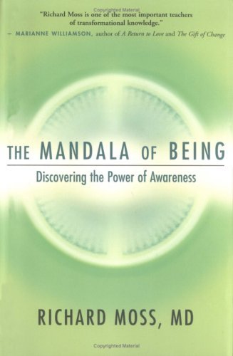 The Mandala Of Being Discovering The Power Of Awareness Richard Moss Md