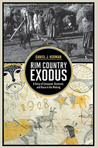 Rim Country Exodus A Story Of Conquest Renewal And Race In The Making 2nd Ed Daniel J Herman