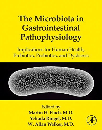 The Microbiota In Gastrointestinal Pathophysiology Implications For Human Health Prebiotics Probiotics And Dysbiosis 1st Edition Martin H Floch