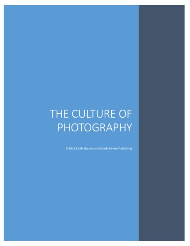 The Culture Of Photography 1st Edition Keith Shapiro