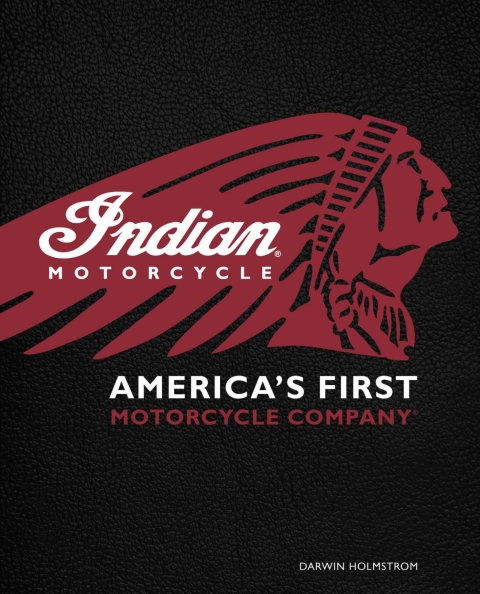Indian Motorcycler Americas First Motorcycle Company Darwin Holmstrom
