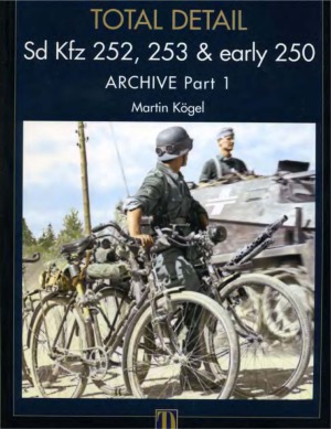 Sd Kfz 252 253 Early 250 Archive Part 1 Total Detail 3 Martin Kgel