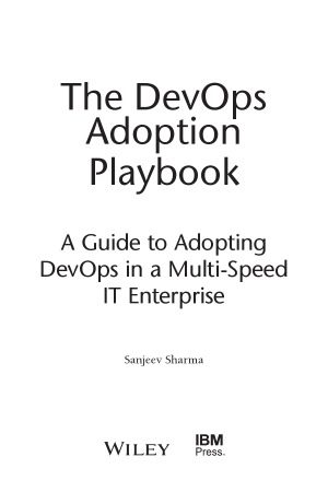 The Devops Adoption Playbook A Guide To Adopting Devops In A Multispeed It Enterprise Sanjeev Sharma
