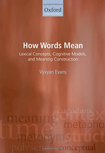 How Words Mean Lexical Concepts Cognitive Models And Meaning Construction 1st Edition Vyvyan Evans
