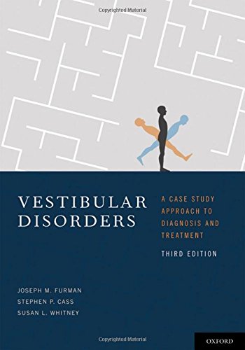 Vestibular Disorders A Case Study Approach To Diagnosis And Treatment 3rd Edition Joseph Furman