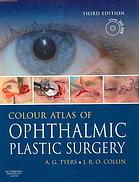 Colour Atlas Of Ophthalmic Plastic Surgery 3rd Ed A G Tyers